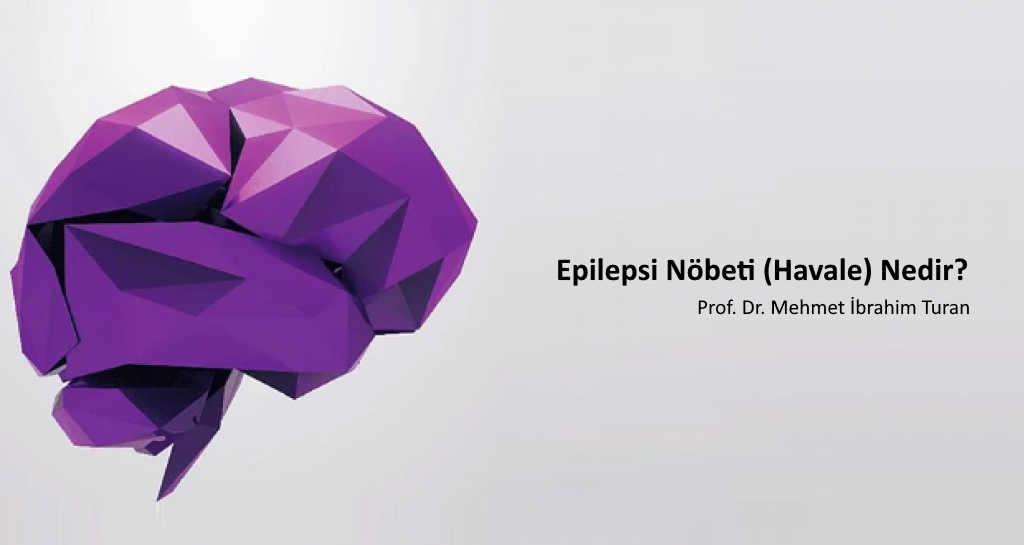 Epilepsi Nöbeti (Havale) Nedir?